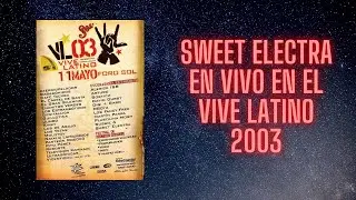 Sweet Electra En Vive Latino 2005 CDMX Foro Sol