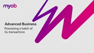 MYOB Advanced Business - Processing a Batch of General Ledger Transactions | Leverage Technologies