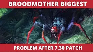 Broodmother biggest problem after 7.30 dota 2 patch