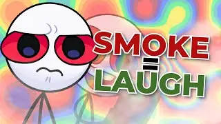 You SMOKE You LAUGH
