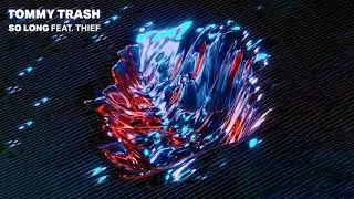 Tommy Trash - So Long (Extended Mix)