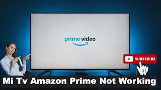 Amazon Prime Video NOT WORKING on Android TV | Mi Tv Prime Video Not Working