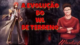 WL TERRENO - A EVOLUÇÃO!!! Early - Mid - End - HEnd Game - History Reborn - Ragnarok Online