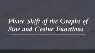 Phase-Shift of the Graph of Sine and Cosine Functions