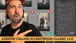 NEW Lightroom Classic 15.0 UPDATE - Testing ASSISTED CULLING