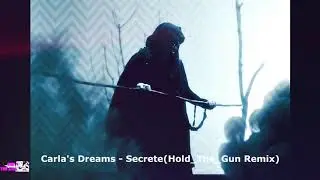 Carla's Dreams - Secrete(Hold_The_Gun Remix)
