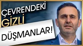 ÇEVRENDEKİ GİZLİ DÜŞMANLARI BUL! ( GİZLİ DÜŞMAN NASIL ANLAŞILIR? - Sinsi insanların özelliği )