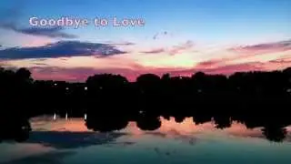 Goodbye to Love