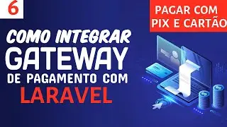 como integrar pagamento de gateway com laravel e vite (pagar cartão e pix) parte 6