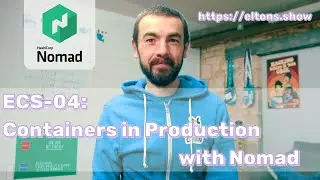 ECS-O4: Containers in Production with Nomad