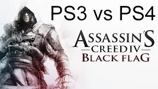 Assassin's Creed 4: Black Flag - PS3 vs PS4 Comparison