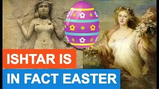 Evidence Proving Ishtar and Easter Are The Same Goddess