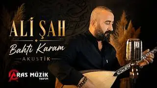 Ali Şah - Bahtı Karam - Akustik 2024