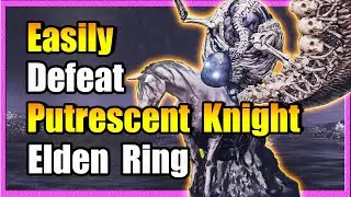 Putrescent Knight Boss Guide: Elden Ring