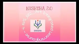 NISHTHA 2.0|Course4| Module4|KVS_SEC_ Art Integrated Learning|Attempt 1|Diksha App