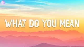 Justin Bieber - What Do You Mean (Lyrics)