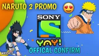 NARUTO 2 PROMO ON SONY YAY | HINDI | NARUTO NEW PROMO OFFICIAL CONFIRM ON SONY YAY CHANNEL