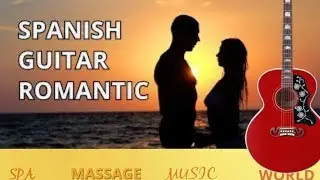 Spanish Guitar Sensual Romantic  Relaxing Music ,Harmony Music  Therapy /Everyday Harmony