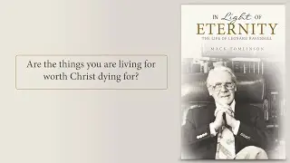In Light of Eternity: The Life of Leonard Ravenhill (Biographical Audiobook)