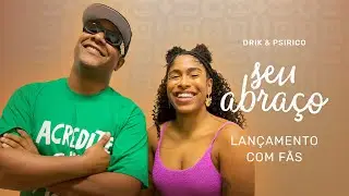 #SeuAbraço​ | Drik Barbosa e Psirico - Premiere de lançamento com fãs