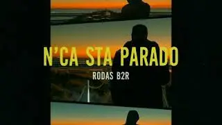 Rodas B2R - N'ca Sta Parado 2020 (AudioOficial)