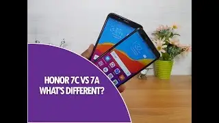 Honor 7C vs Honor 7A- What are the Differences?