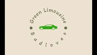 Badloves 'Green Limousine' [karaoke]