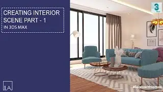 Creating an Interior Scene in 3Ds Max Part -1