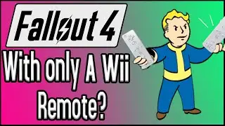 Can You Beat Fallout 4 With ONLY a Wii Remote?