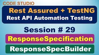 Rest Assured API Testing Session# 29 - ResponseSpecification & ResponseSpecBuilder
