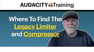 Using The Legacy Compressor and Legacy Limiter in Audacity 3.6.2
