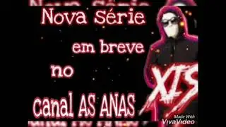 Nova série no canal | AS ANAS
