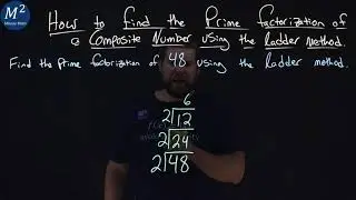 How to Find the Prime Factorization of a Composite Number Using the Ladder Method of 48 | Part 2/2