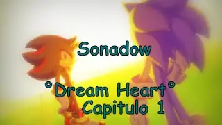 Sonadow °Dream Heart° Capitulo 1