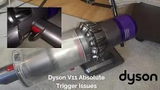 Dyson V11 Absolute - Broken again! Trigger Problems.