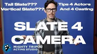 All About Actor Slating | Tips for Actors & for Casting