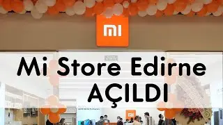 Mi Store Edirne Açıldı!