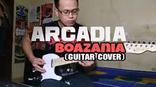 Arcadia - Boazania (Guitar Cover)
