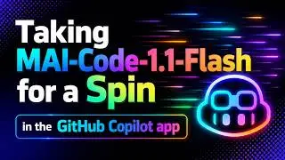 Taking MAI Code 1.1 Flash for a Spin in the GitHub Copilot app