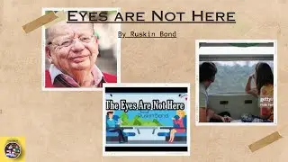 The Eyes Are Not Here  by Ruskin Bond | full story  | summary in 3  minutes | Full summary |