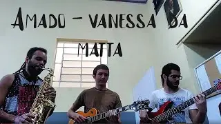 Amado - Vanessa da Matta - sax alto cover