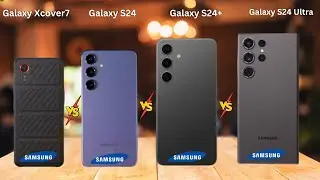 Samsung Galaxy Xcover7 VS Samsung Galaxy S24 VS Samsung  Galaxy S24+ VS Samsung  Galaxy S24 Ultra