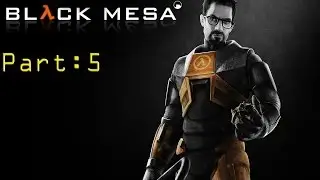 Black Mesa Gameplay Part 5 (Giant monster &  an Elevator of death)