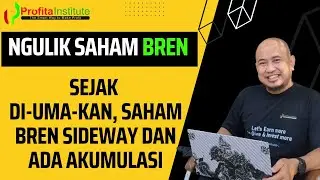 SEJAK UMA, SAHAM BREN MASUK FASE SIDEWAY DAN JUSTRU ADA AKUMULASI