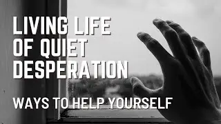 Living Life Of Quiet Desperation | Taking The Path Less Taken