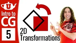 Intro to Graphics 05 - 2D Transformations