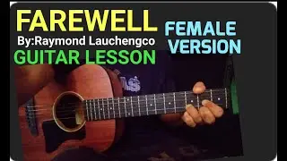 FAREWELL (FEMALE KEY) GUITAR TUTORIAL #FAREWELLFEMALEKEY #farewell2024