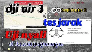 DJI Air 3 Range Test Di-Daerah Pegunungan | Hampir Hilang Guys | Real Video No Cut...!!!