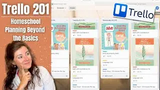TRELLO 201 Beyond the Basics Video || How To Use Trello For Homeschool Planning