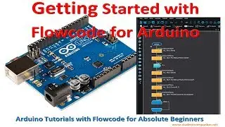 1- Getting Started with Arduino | Arduino with Flowcode Tutorial